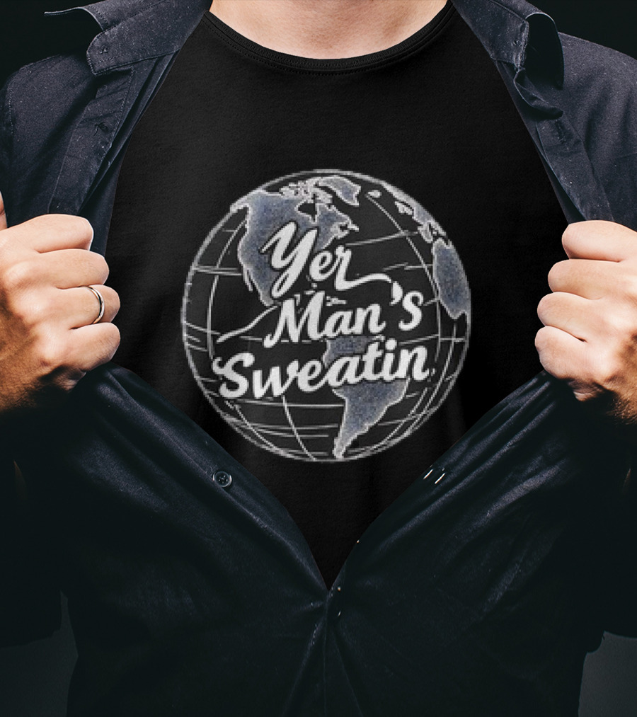 Yer Man's Sweatin Earth Globe T-Shirt