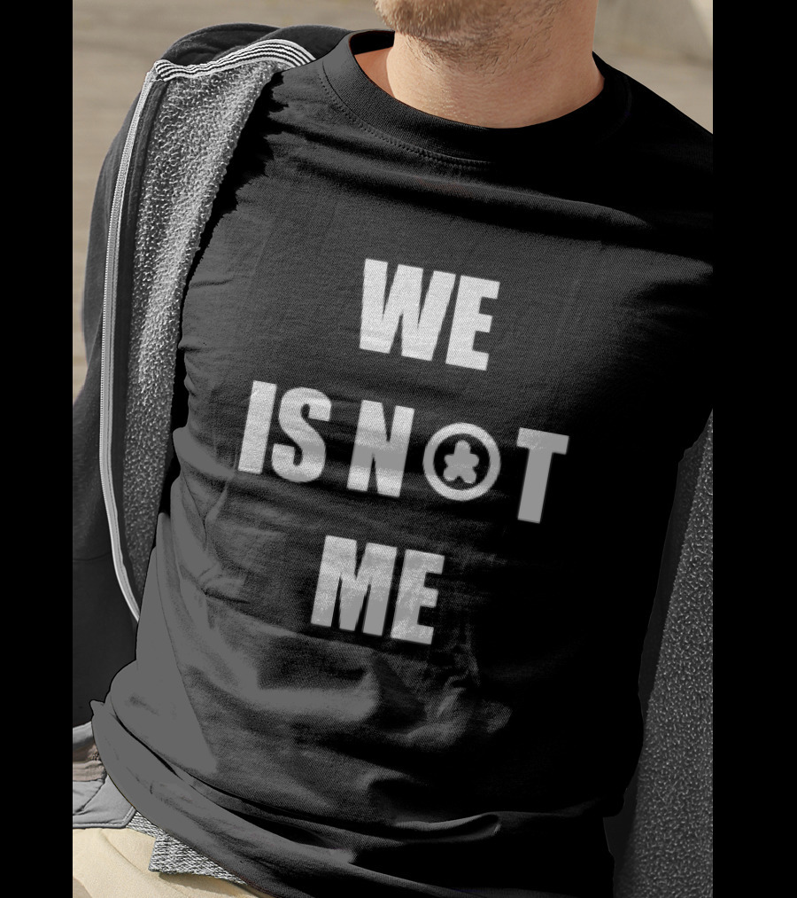 We Is Not Me Symbolic T-Shirt