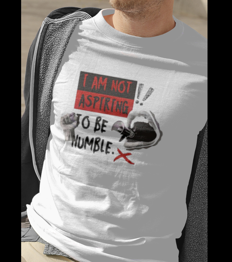 I Am Not Aspiring To Be Humble Fist Megaphone Mouth Icons T-Shirt