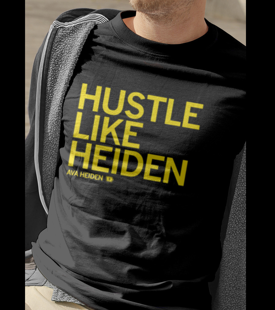 Hustle Like Heiden Ava Heiden 5 T-Shirt