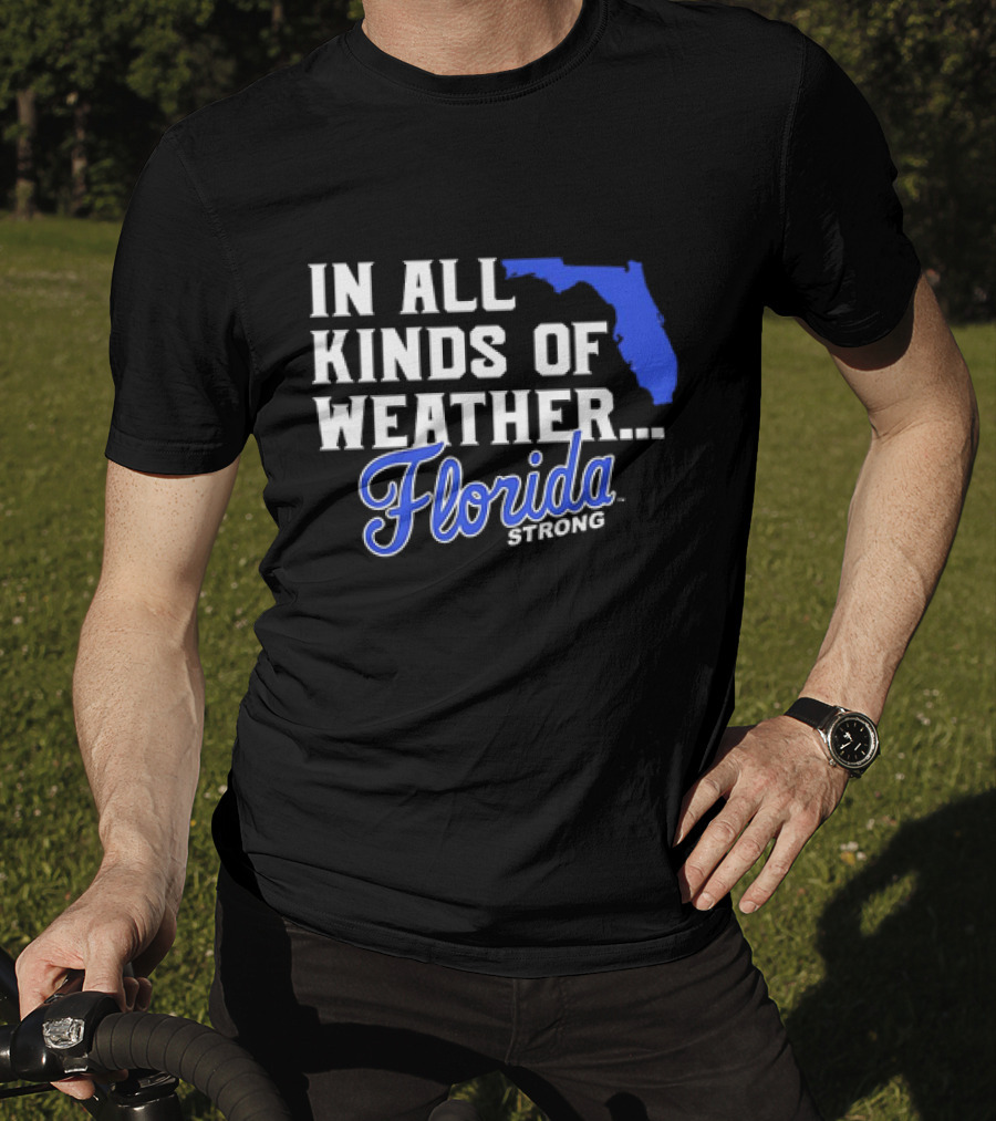 Florida Strong In All Kinds Of Weather Map Outline T-Shirt