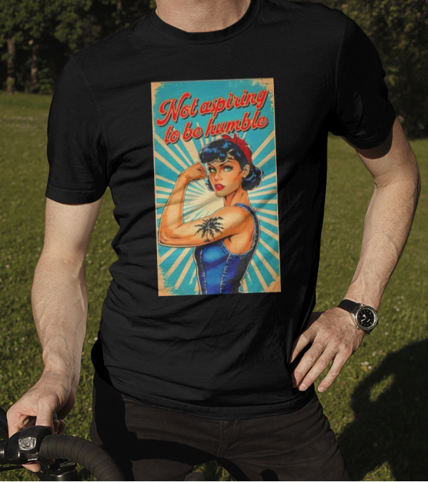 Kamala Harris Feminist Message Not Aspiring To Be Humble Post Vintage Power Pose T-Shirt