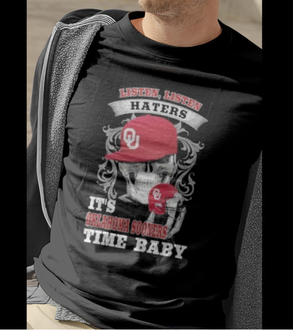 Listen Listen Haters It's Oklahoma Sooners Time Baby Skull OU Hat T-Shirt