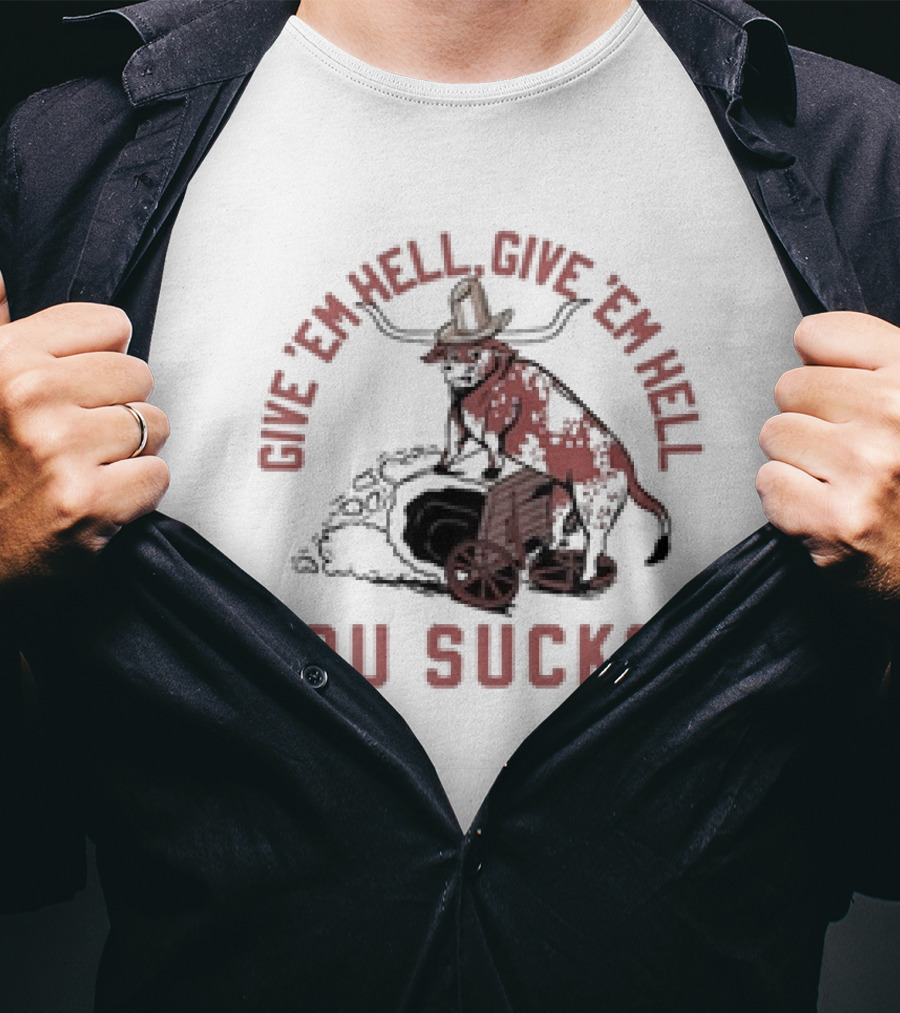 Give Em Hell Give Em Hell OU Sucks Texas Longhorns Rivalry T-Shirt