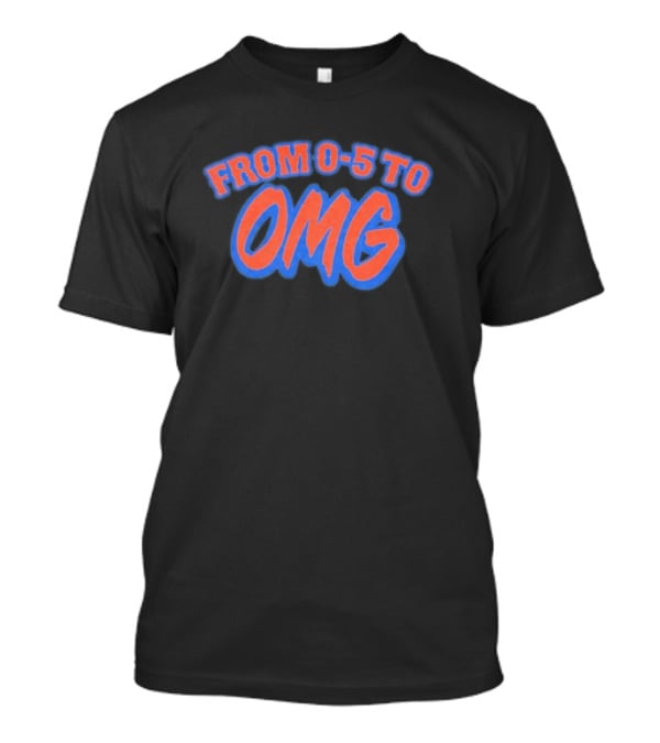 From 0-5 To OMG New York Mets Transformation T-Shirt