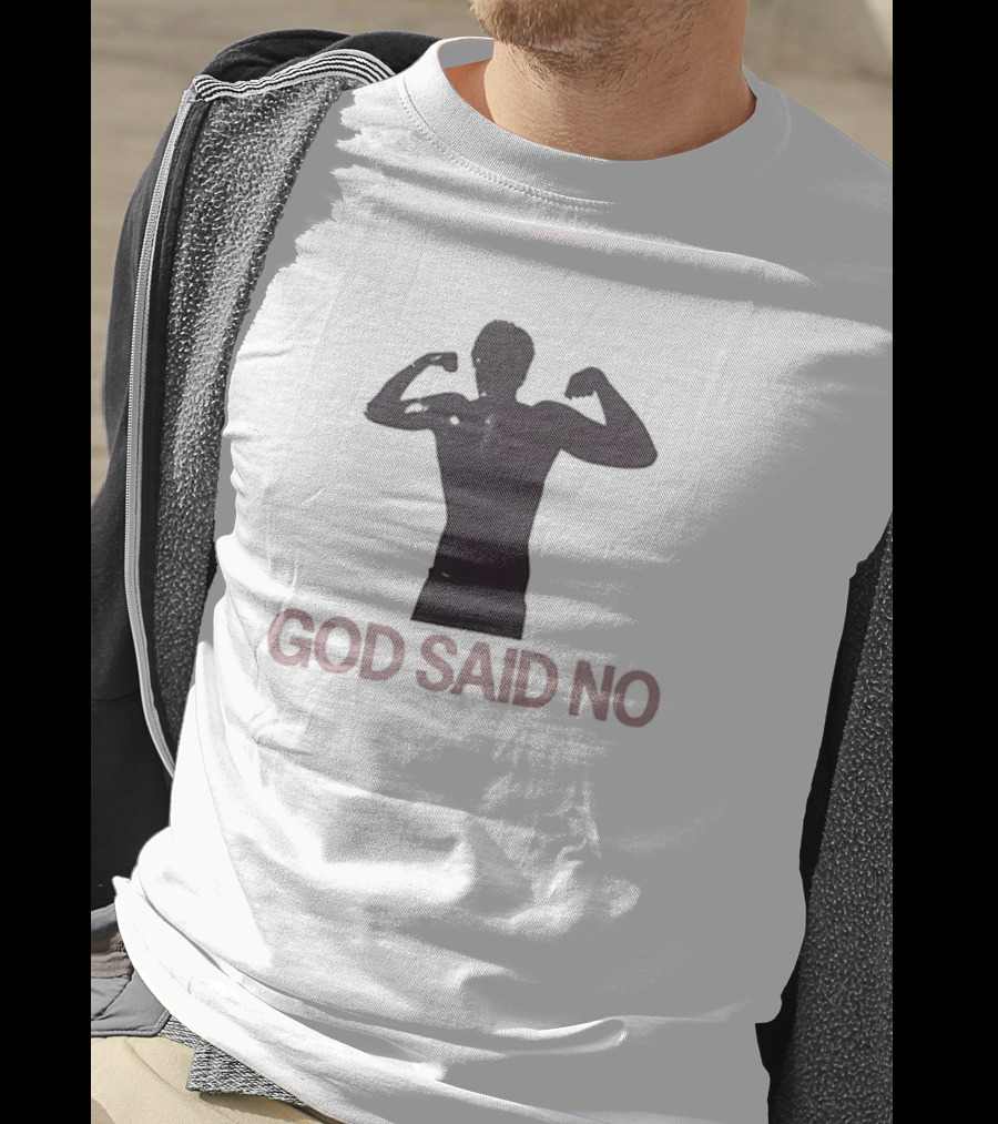 God Said No Bodybuilder T-Shirt