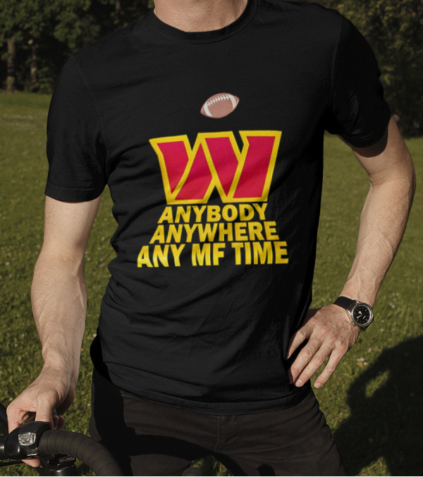 Washington Commanders W Logo Football Anybody Anywhere Any MF Time T-Shirt