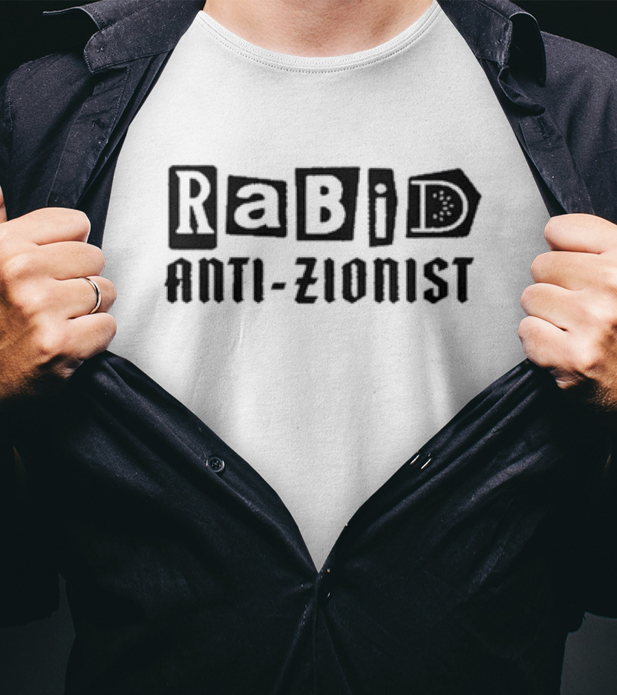 Rabid Anti-Zionist T-Shirt