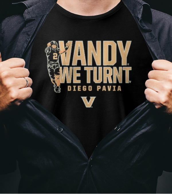Vandy We Turnt Diego Pavia Vanderbilt Commodores T-Shirt