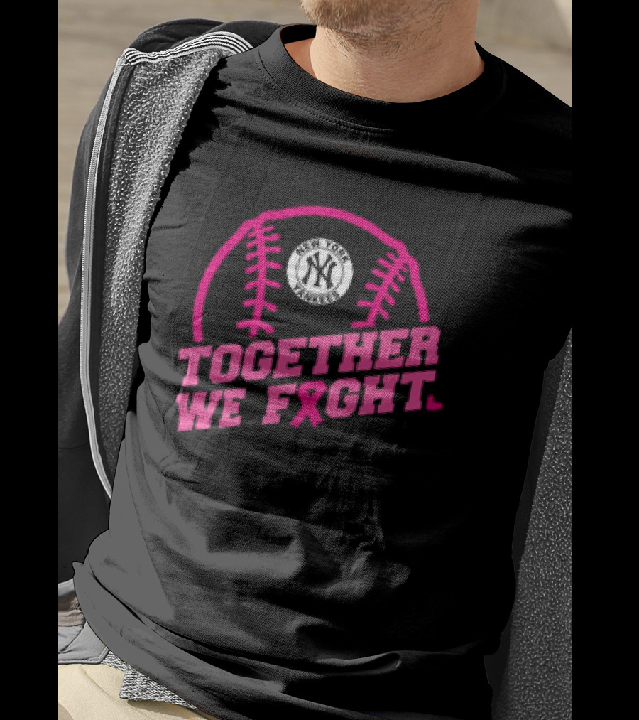 New York Yankees MLB Breast Cancer Awareness Together We Fight T-Shirt