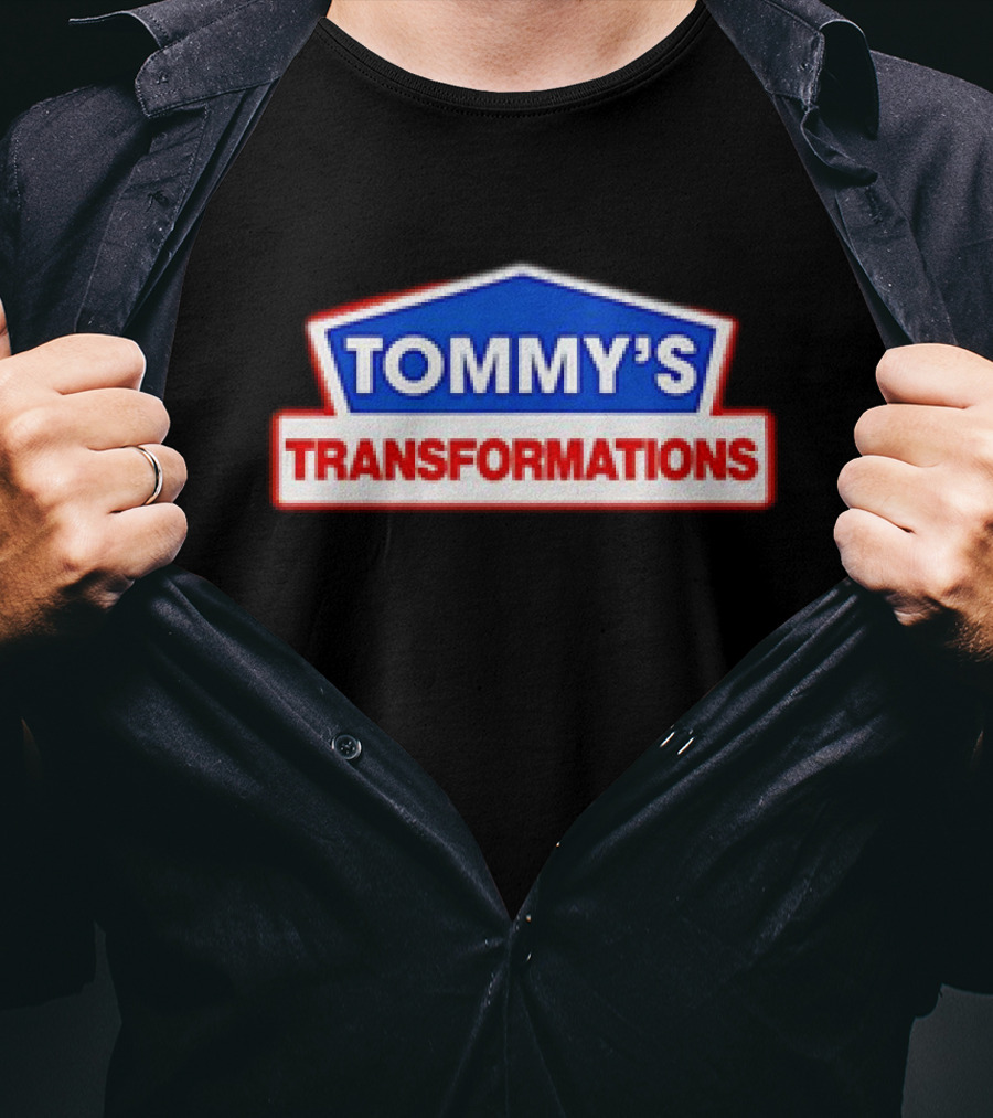 TOMMY'S TRANSFORMATIONS T-Shirt
