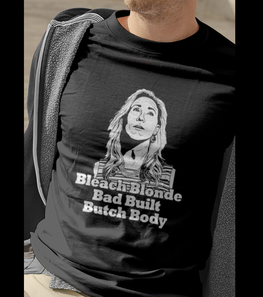 Bleach Blonde Bad Built Butch Body Meme T-Shirt
