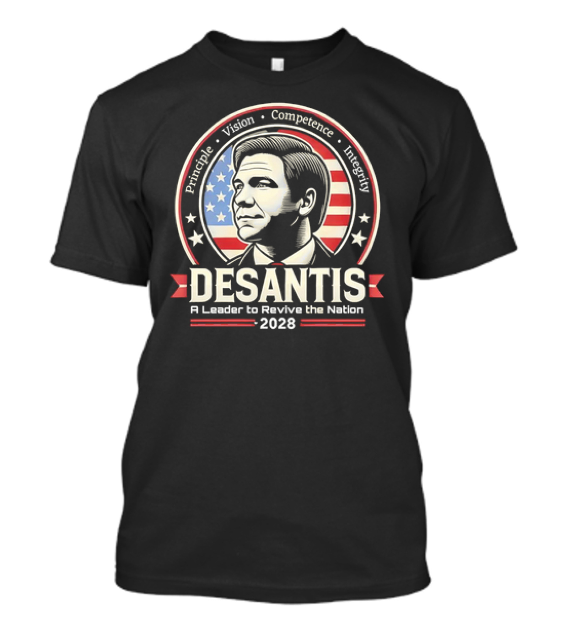 DeSantis Principle Vision Competence Integrity A Leader To Revive The Nation 2028 T-Shirt