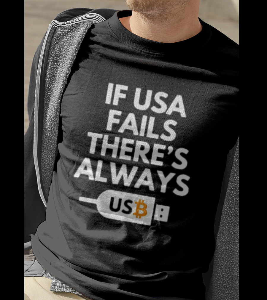 If USA Fails There's Always Bitcoin Usb T-Shirt