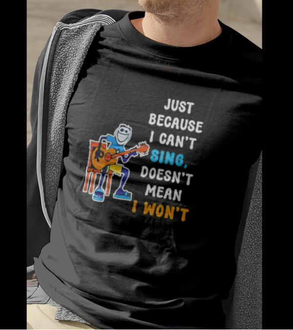 Just Because I Can't Sing Doesn't Mean I Won't Cartoon Guitar Player T-Shirt