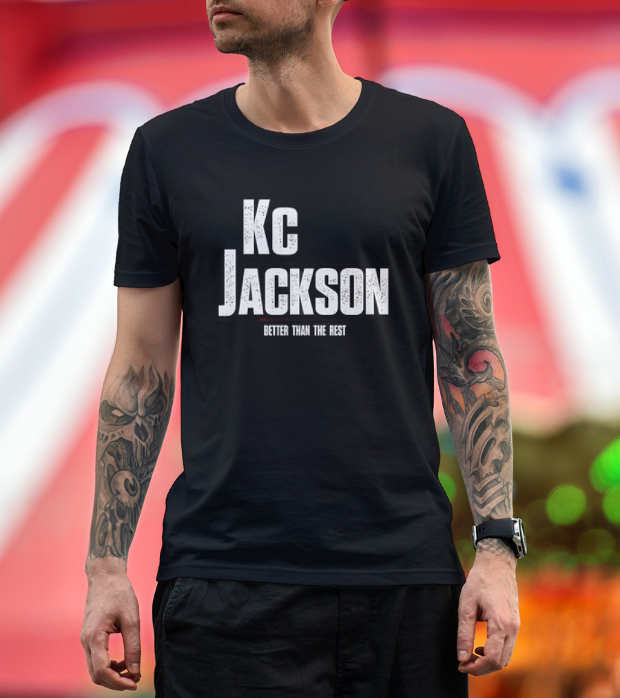 Kc Jackson Better Than the Rest T-Shirt
