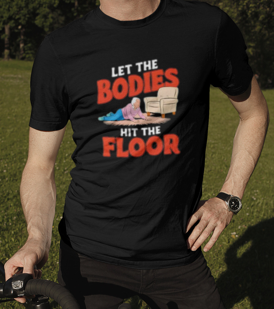 Let The Bodies Hit The Floor Funny Old Lady Cartoon With Armchair T-Shirt
