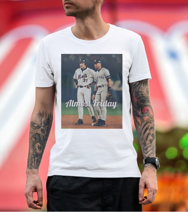 Premium T-Shirt: Piazza Jeter New York Yankees Mets Almost Friday T-Shirt Piazza Jeter New York Yankees Mets Almost Friday T-Shirt