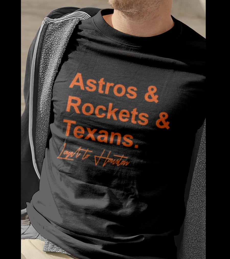 Astros And Rockets And Texans Loyal To Houston T-Shirt