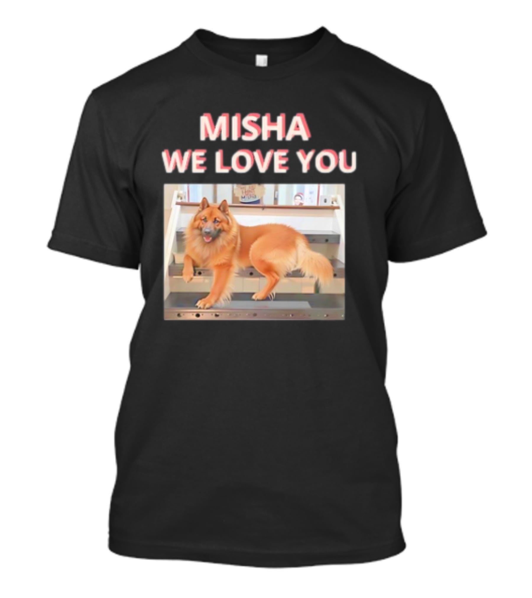 MISHA WE LOVE YOU Dog On Stairs T-Shirt