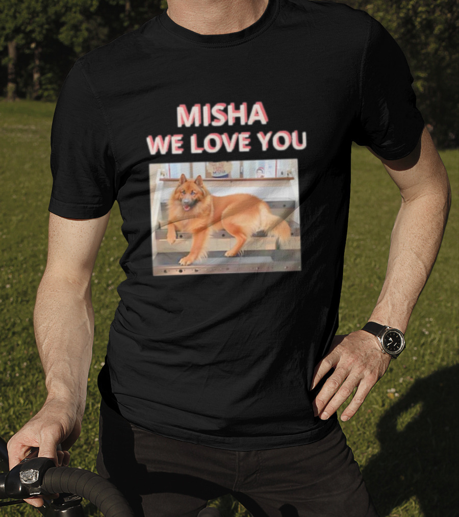 MISHA WE LOVE YOU Dog On Stairs T-Shirt