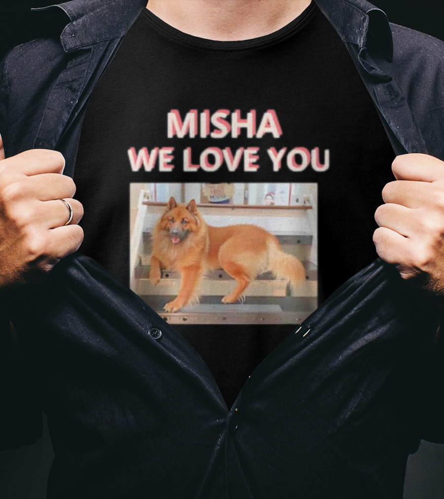 MISHA WE LOVE YOU Dog On Stairs T-Shirt