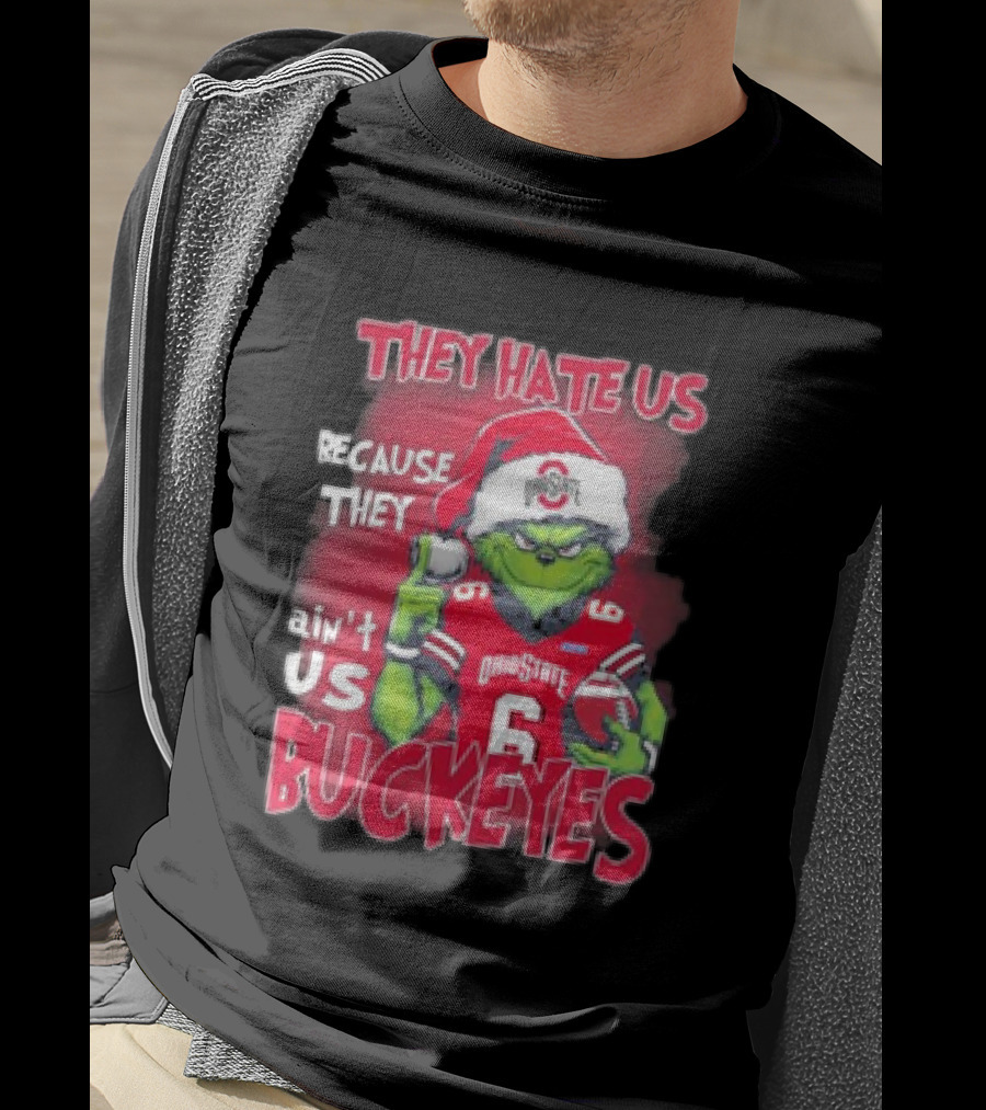 They Hate Us Because They Ain’t Us Ohio State Buckeyes Grinch Christmas Football T-Shirt