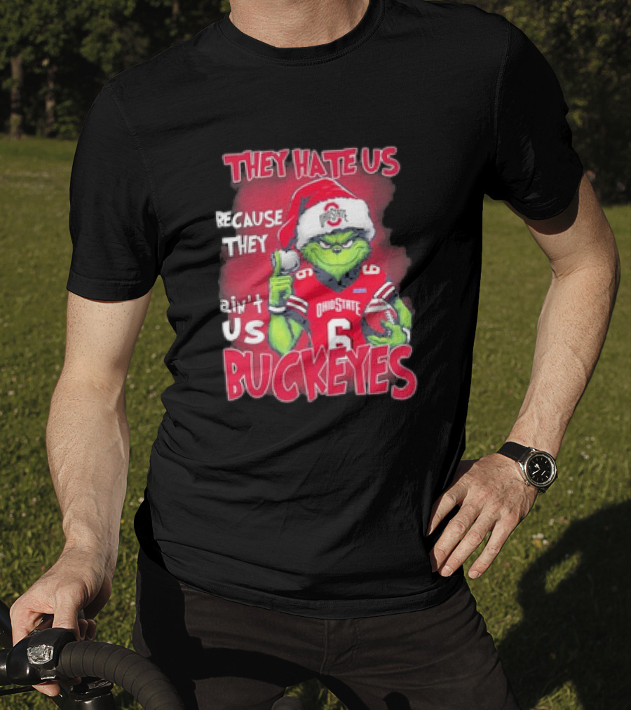 They Hate Us Because They Ain’t Us Ohio State Buckeyes Grinch Christmas Football T-Shirt