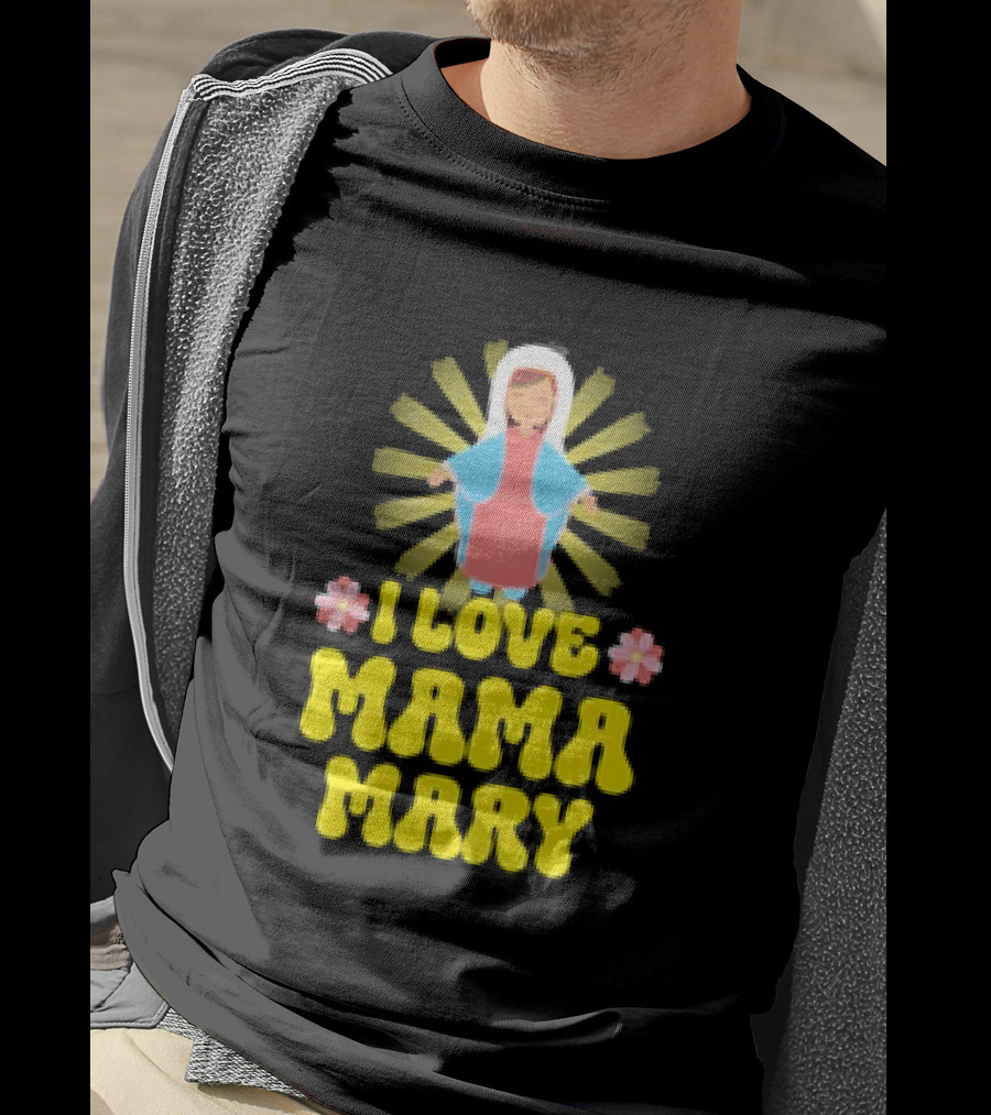I Love Mama Mary Our Lady Mother Catholic Flowers T-Shirt