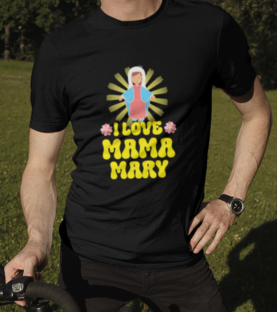 I Love Mama Mary Our Lady Mother Catholic Flowers T-Shirt