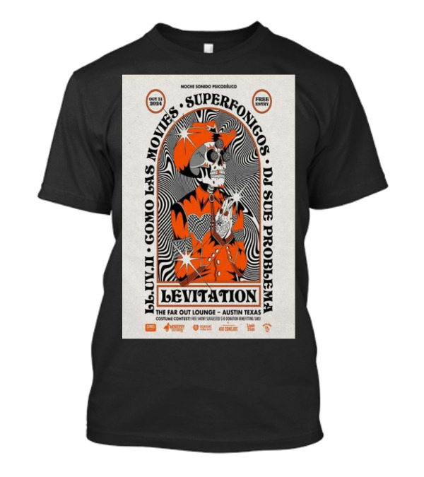 Levitation Noche Sonido Psicodélico Superfonicos Como Las Movies The Far Out Lounge Austin TX October 31 T-Shirt