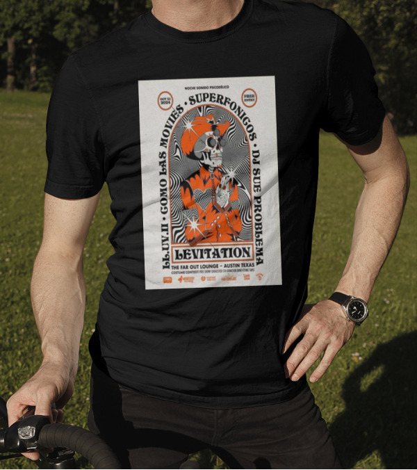 Levitation Noche Sonido Psicodélico Superfonicos Como Las Movies The Far Out Lounge Austin TX October 31 T-Shirt