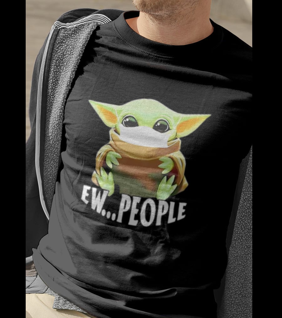 Star Wars Baby Yoda Ew People T-Shirt