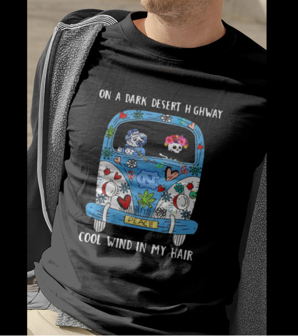 UNC Peace Bus On A Dark Desert Highway Cool Wind In My Hair T-Shirt