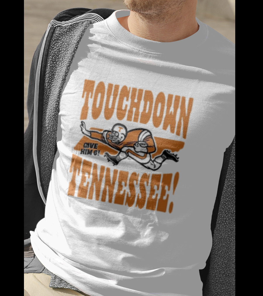 Touchdown Tennessee Give Him 6 Football Player T-Shirt