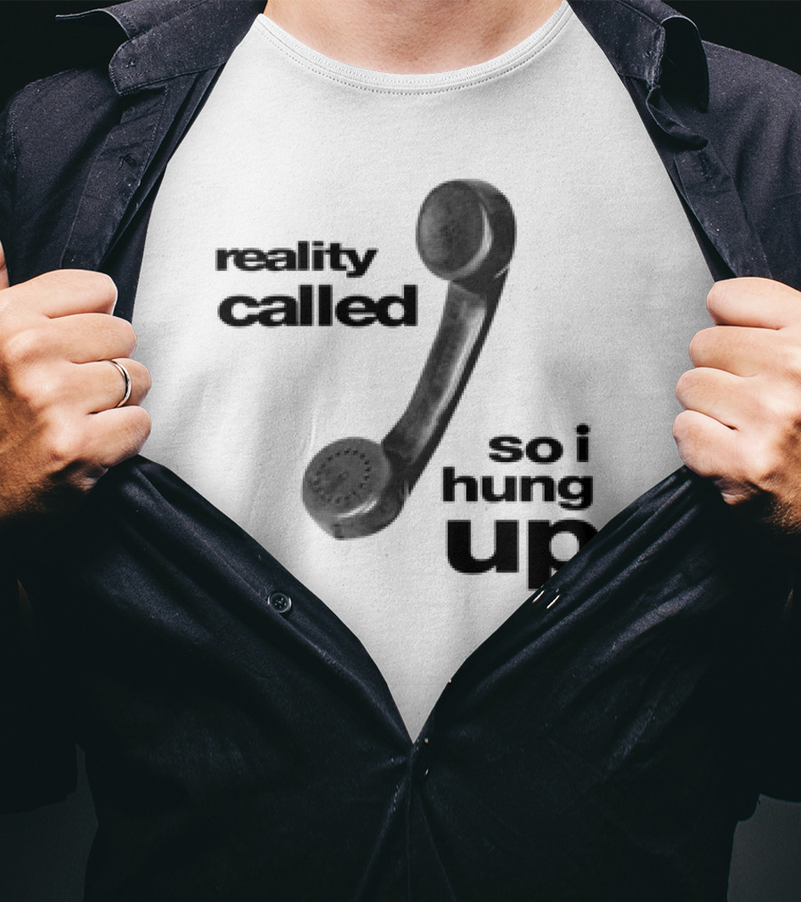 Reality Called So I Hung Up Vintage Telephone Humor T-Shirt