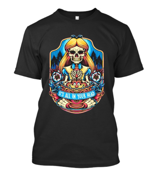 Alice In Wonderland Skull It's All In Your Head Halloween T-Shirt