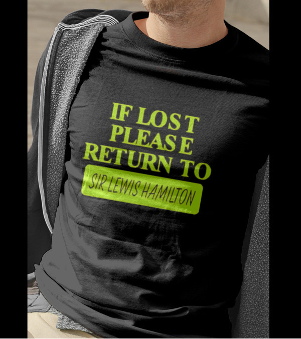 If Lost Please Return To Sir Lewis Hamilton Formula 1 T-Shirt