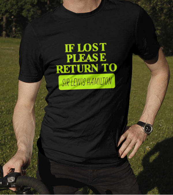 If Lost Please Return To Sir Lewis Hamilton Formula 1 T-Shirt