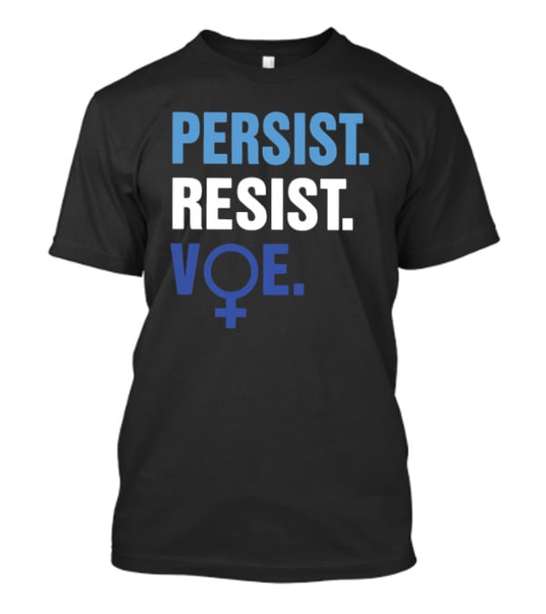 PERSIST RESIST VOE Feminist Symbol Empowerment T-Shirt