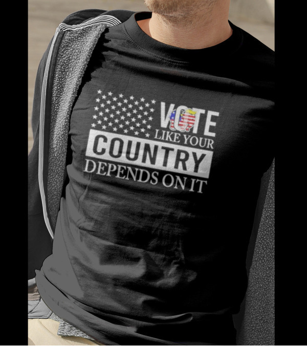VOTE Like Your Country Depends On It USA Flag Motivational Message T-Shirt