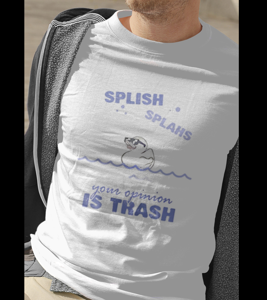 Duck Splish Splash Your Opinion Is Trash Sunglasses Wavepunctuated T-Shirt