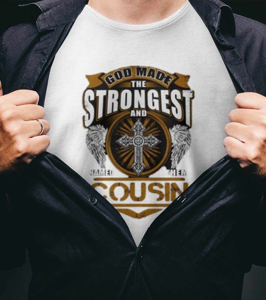 God Made The Strongest And Named Them Cousin Cross Wings T-Shirt