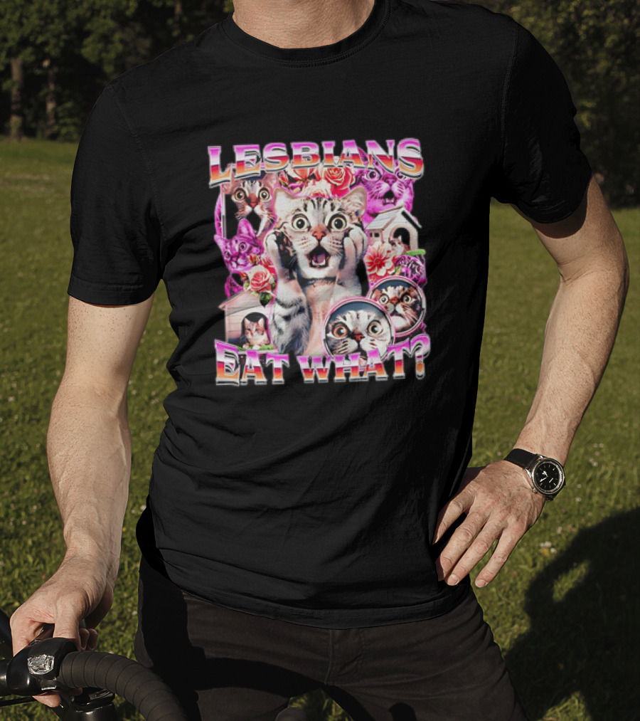 Lesbians Eat What Cat Flowers Surprised Faces T-Shirt