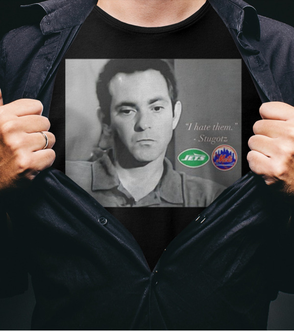 I Hate Them Stugotz New York Jets Mets T-Shirt