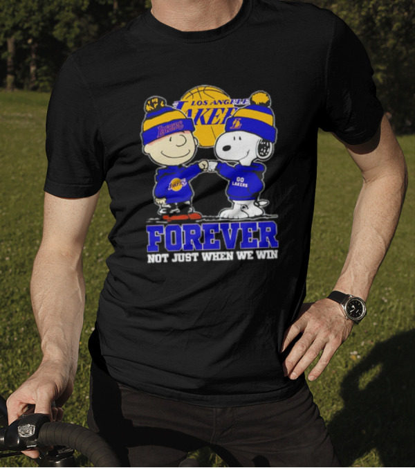 Los Angeles Lakers Forever Snoopy Charlie Brown Not Just When We Win T-Shirt