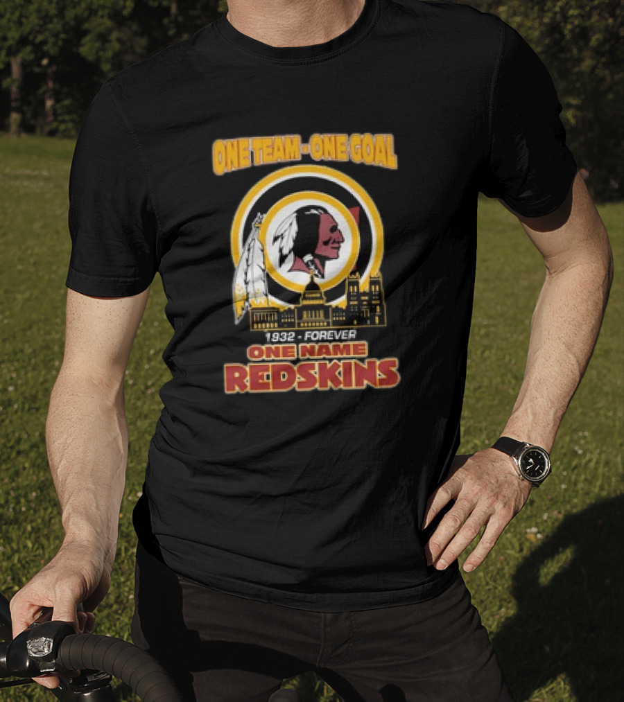 One Team One Goal One Name 1932 Forever Redskins T-Shirt
