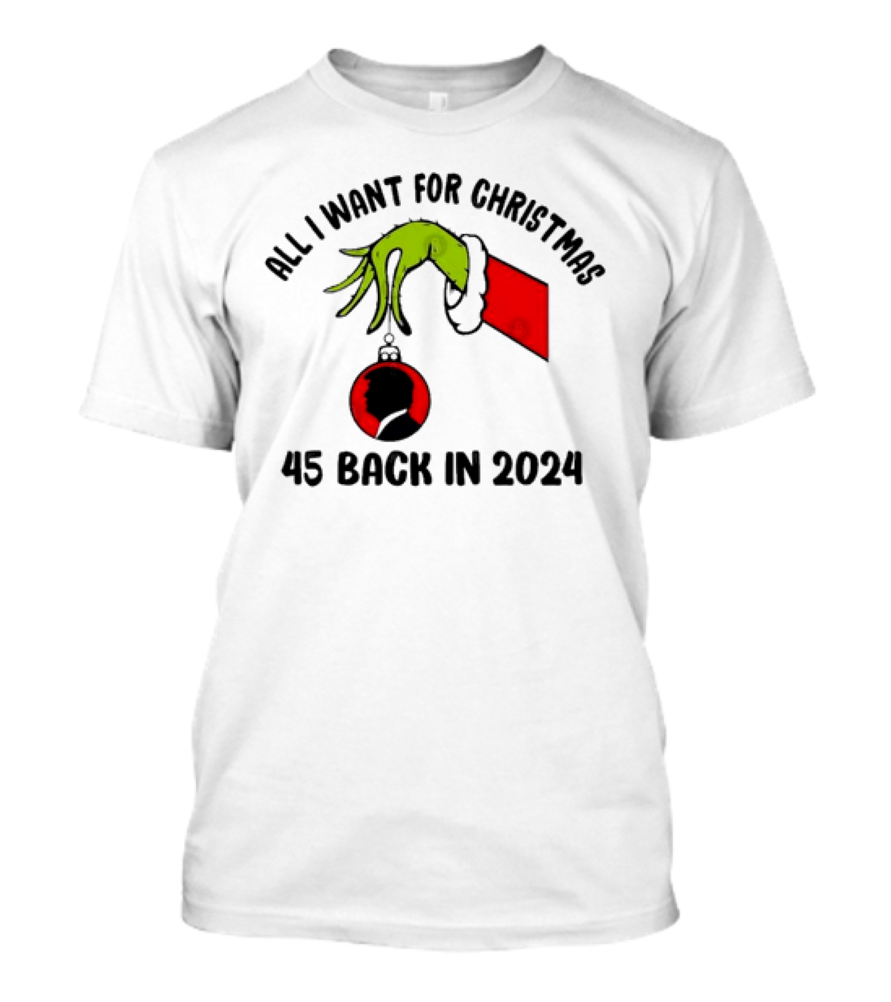 All I Want For Christmas Grinch 45 Back In T-Shirt