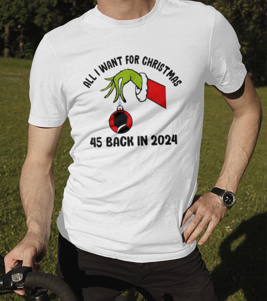All I Want For Christmas Grinch 45 Back In T-Shirt