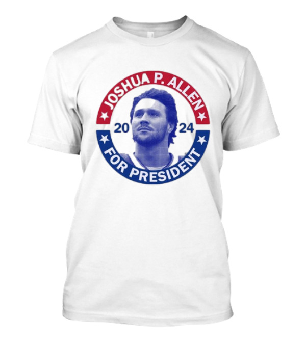 Josh Allen Joshua P. Allen 2024 For President Campaign Style Button T-Shirt